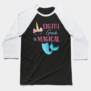 Flowers Unicorn Mermaid Eighth Grade Magical Student Teacher Baseball T-Shirt